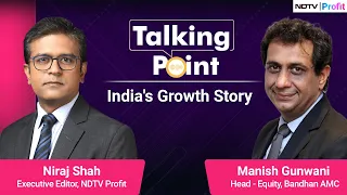 Bandhan AMC's Manish Gunwani On India's Growth Story | NDTV Profit