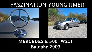 Faszination Youngtimer # 001: Mercedes Benz E 500, W 211