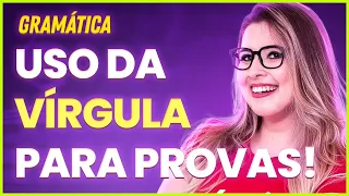 VÍRGULA PARA PROVAS (CONCURSOS E VESTIBULARES) TEORIA + RESOLUÇÃO DE EXERCÍCIOS - Profa. Pamba