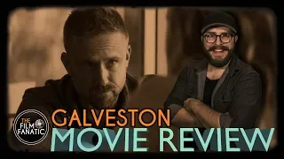 Galveston - Movie Review