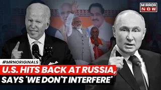 US Reacts to Russia Statement on Indian Elections | Is US  Interfering? | Russia on India Latest