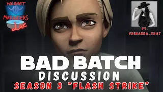 The Bad Batch LIVE Discussion "Flash Strike" with Chimaera_Chat!