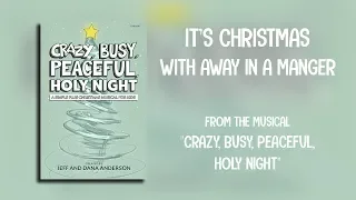 It's Christmas with Away in a Manger (Lyric Video) | Crazy, Busy, Peaceful, Holy Night [Simple Kids]