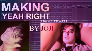 How Joji's “YEAH RIGHT" was made