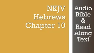 Hebrews 10 - NKJV - (Audio Bible & Text)