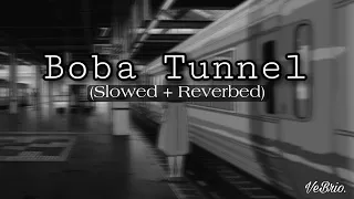 Boba Tunnel (Slowed + Reverbed) | Chotushkone | Anupam Roy | VeBrio.