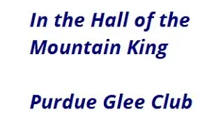 In the Hall of the Mountain King - English Lyrics - Purdue Glee Club