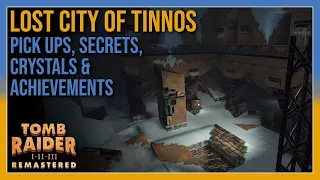 Tomb Raider 3 - Lost City of Tinnos - Pick ups / Secrets / Crystals / Achievements - All In One