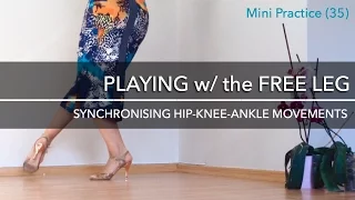 Playing w/ the free leg - Mini Practice (35)