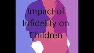 Impact of Infidelity on Children