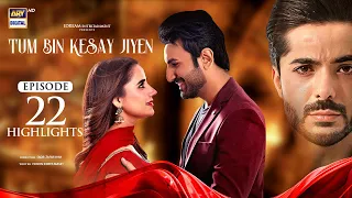 Tum Bin Kesay Jiyen Episode 22 | Highlights | Junaid Niazi | Sania Samshad |  ARY Digital