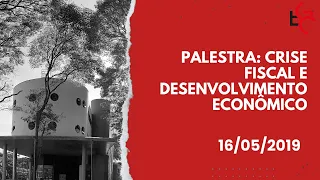 Palestra: Crise Fiscal e Desenvolvimento Econômico