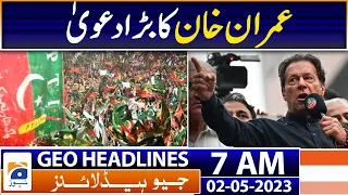 Geo News Headlines 7 AM - Imran Khan Shocking Statement | 2nd May 2023