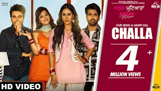 Challa (Full Song) Gur Sidhu & Harpi Gill | Sonam Bajwa | Ninja | Mehreen | Ajay | Ardab Mutiyaran