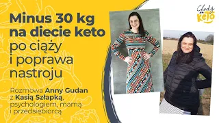 Schudła 30kg na diecie keto po ciąży i zwalczyła depresję - historia Kasi. Chodź na Keto Podcast.