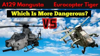 A129 Mangusta Vs Eurocopter Tiger - Which Is More Powerful