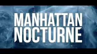 Manhattan Nocturne - OFFICIAL TRAILER 2016