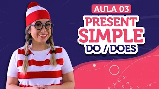 Present Simple (do/does) | Aula de inglês 03 - English in Brazil