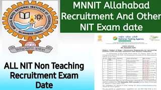 MNNIT Allahabad And All Other NIT Recruitment Exam Dates | NIT Non Teaching Recruitment Exam date