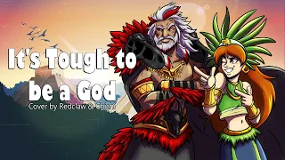 It's Tough to Be a God Cover ft. ChichiAi