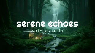 Serene Echoes - Relaxing Piano & Rain | Sleep Peacefully