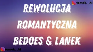 Bedoes & Lanek - Rewolucja Romantyczna (TEKST/LYRICS)