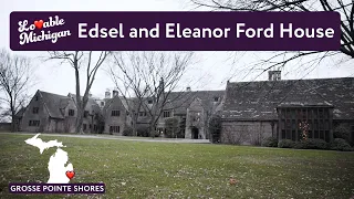 The Edsel and Eleanor Ford House