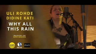 Uli Rohde &  Didine Kati | WHY ALL THIS RAIN  - pourquoi cette pluie