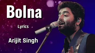 Bolna (Lyrics) - Arijit Singh | Asees Kaur, Tanishk Bagchi | Kapoor & Sons