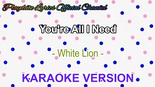 White Lion - You're All I Need (Karaoke Version)