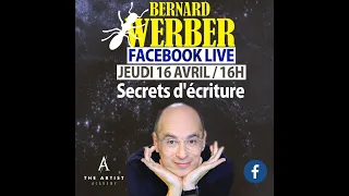 EPISODE 4 des FACEBOOK-LIVES Bernard Werber du 16 avril 2020 thème: l'écriture créative