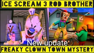 Ice Scream 3 Rod brother:-Freaky Clown:Town Mystery New update 1.7 full Gameplay
