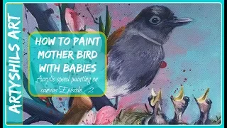 How to paint MOTHER BIRD WITH BABIES Acrylic speed painting on canvas WITH ARTYSHILS