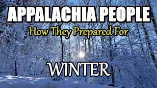 Appalachia People How they prepared for Winter