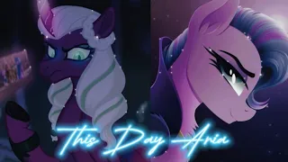 This Day Aria_MLP G4 Queen Opaline & Queen Haven ‏[PMV G5]‏