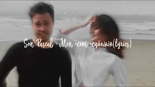 Son Pascal - Мен сені сүйем (lyrics)