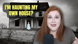 I'm Haunting My Own House | But I'm ALIVE?