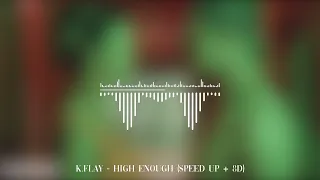 K.Flay - High Enough (sped up + 8D)