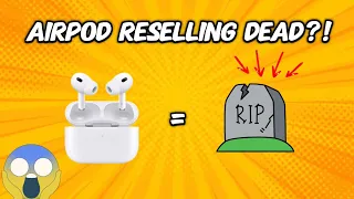 IS AIRPOD RESELLING DEAD IN 2024?! (+ product review)