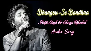 "Dhaagon Se Bandhaa from Raksha Bandhan | Arijit Singh & Shreya Ghoshal's Unforgettable Performance"