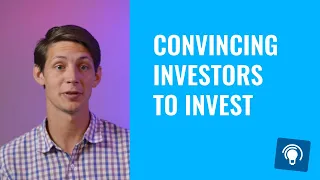 Convincing Investors to Invest