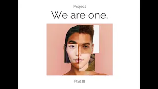 Project We are one. PART III