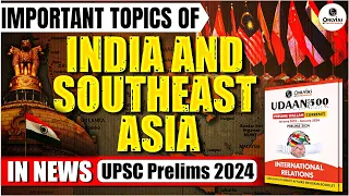 Complete 1 Year Current Affairs | India and Southeast Asia | UPSC 2024 | OnlyIAS