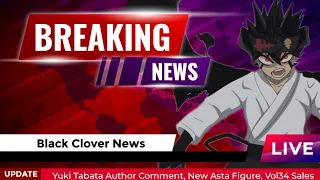 Huge Black Clover News - Yuki Tabata Author Comment, Web Lottery, Asta Figure, Movie Song + More