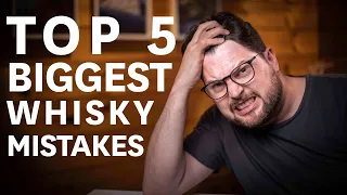 TOP 5 Mistakes whisky drinkers make