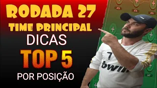 ANÁLISE E DICAS DA RODADA 27 - CARTOLA FC - TOP 5 POR POSIÇÃO - MANTENDO A MÉDIA.