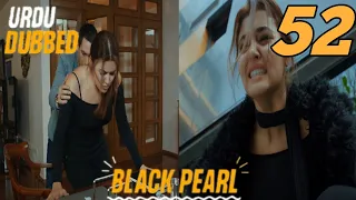 Black Pearl - Episode 52 | Kala Moti in Urdu Dubbed Ep 52 | سیاہ موتی | Siyah Inci | Turkish Dramas
