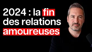 2024 : la fin des relations amoureuses