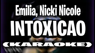 Emilia, Nicki Nicole - intoxicao (KARAOKE - INSTRUMENTAL)