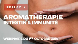 Aromathérapie, Intestin et Immunité - Wébinaire avec Alain HUOT